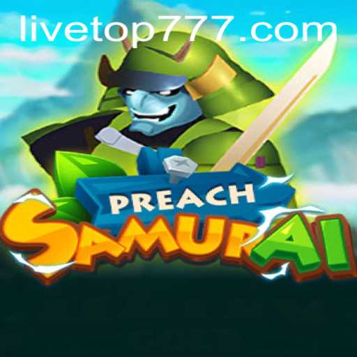 Master the Art of ‘PreachSamurai’: A Guide to Conquering TOP777 Challenges