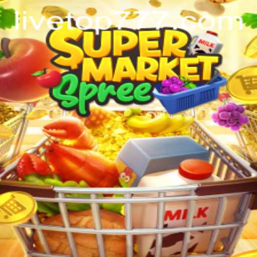 Exploring SupermarketSpree: The Thrilling World of TOP777 Gaming